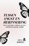 TUSSEN ANGST EN HERINNERING