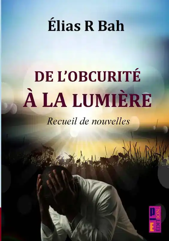 DE L'OBSCURITE A LA LUMIERE