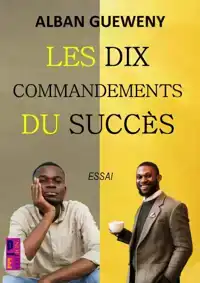LES DIX COMMANDEMENTS DU SUCCES