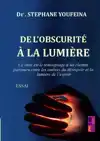 DE L'OBSCURITE A LA LUMIERE