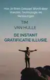 DE INSTANT GRATIFICATIE ILLUSIE