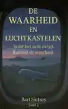DE WAARHEID EN LUCHTKASTELEN DEEL 2 - WAAR HET LICHT ZWIJGT