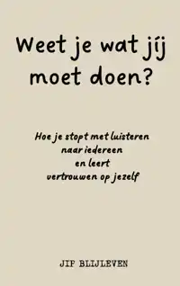 WEET JE WAT JIJ MOET DOEN?