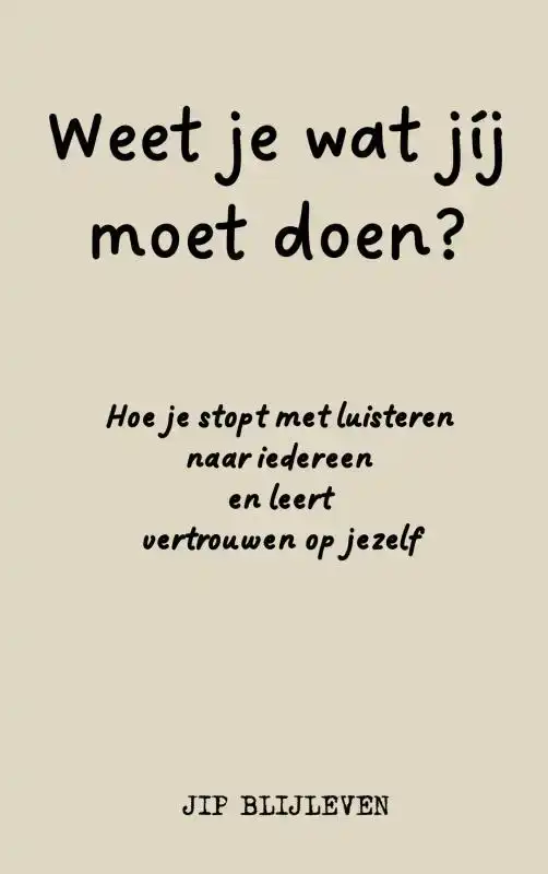 WEET JE WAT JIJ MOET DOEN?