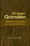 30 DAGEN GRONDEN