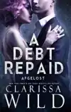 A DEBT REPAID: AFGELOST