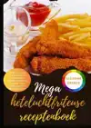 MEGA HETELUCHTFRITEUSE RECEPTENBOEK: 150 XXL-RECEPTEN VOOR B
