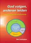 GOD VOLGEN, ANDEREN LEIDEN