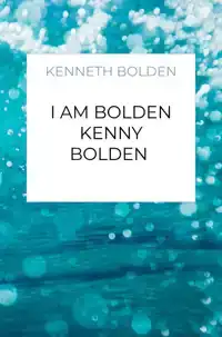 I AM BOLDEN KENNY BOLDEN