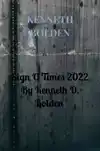 SIGN O TIMES 2022 BY KENNETH D. BOLDEN