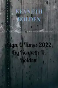 SIGN O TIMES 2022 BY KENNETH D. BOLDEN