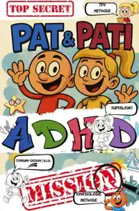 PAT & PATI ADHD MISSION TOP SECRET