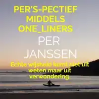 PER'S-PECTIEF MIDDELS ONELINERS