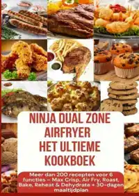 NINJA FOODI MAX DUAL ZONE AIRFRYER - HET ULTIEME KOOKBOEK ME