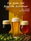 EEN GROTE SLOK BELGISCHE BIERCULTUUR