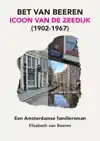 BET VAN BEEREN, ICOON VAN DE ZEEDIJK, (1902-1967)
