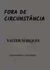 FORA DE CIRCUNSTANCIA