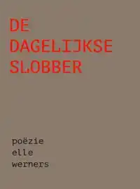 DE DAGELIJKSE SLOBBER