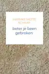 BETER JE BEEN GEBROKEN