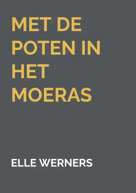 MET DE POTEN IN HET MOERAS