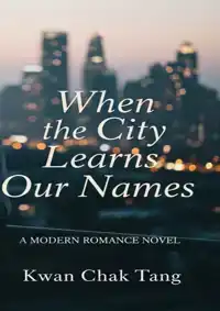 WHEN THE CITY LEARNS OUR NAMES