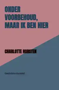 ONDER VOORBEHOUD, MAAR IK BEN HIER