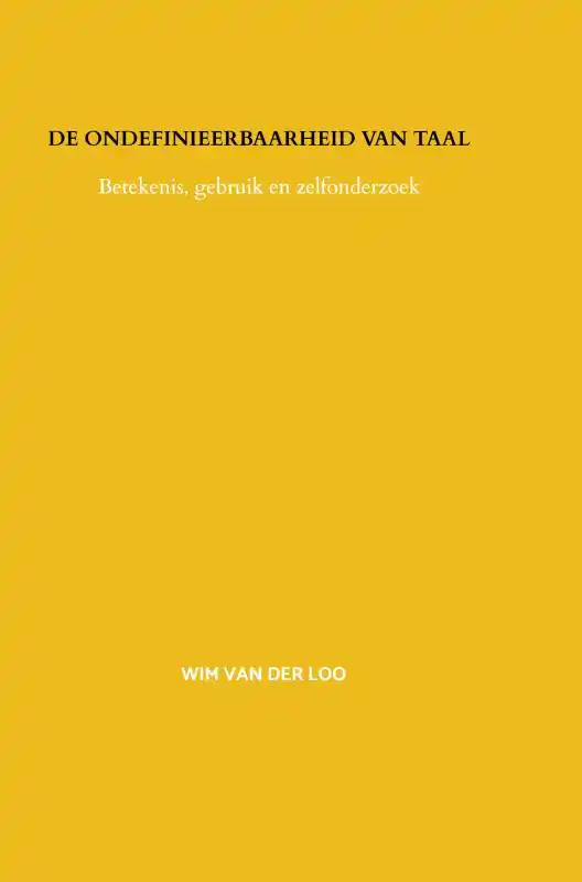 DE ONDEFINIEERBAARHEID VAN TAAL