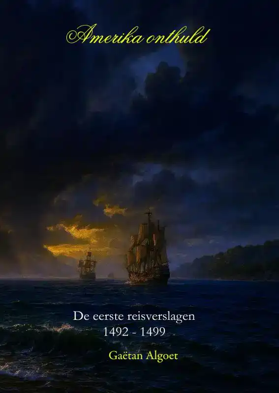 AMERIKA ONTHULD - DE EERSTE REISVERSLAGEN 1492-1499