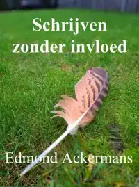 SCHRIJVEN ZONDER INVLOED