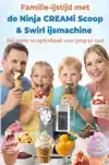 FAMILIE-IJSTIJD MET DE NINJA CREAMI SCOOP & SWIRL IJSMACHINE
