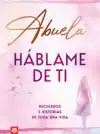 ABUELA, HABLAME DE TI