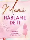 MAMA, HABLAME DE TI