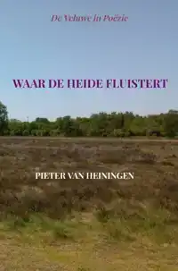 WAAR DE HEIDE FLUISTERT
