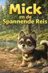 MICK EN DE SPANNENDE REIS