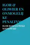 IGOR & OLIWIER EN ONMOGELIJKE PENALTYMACHINE