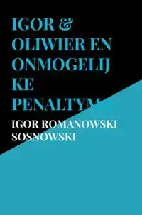 IGOR & OLIWIER EN ONMOGELIJKE PENALTYMACHINE