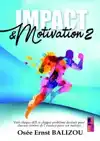 IMPACT & MOTIVATION