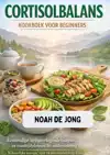 CORTISOLBALANS KOOKBOEK VOOR BEGINNERS