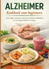 ALZHEIMER KOOKBOEK VOOR BEGINNERS