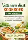 VETTE LEVER DIEET KOOKBOEK VOOR BEGINNERS