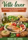 VETTE LEVER KOOKBOEK VOOR HET MEDITERRANE DIEET VOOR SENIORE