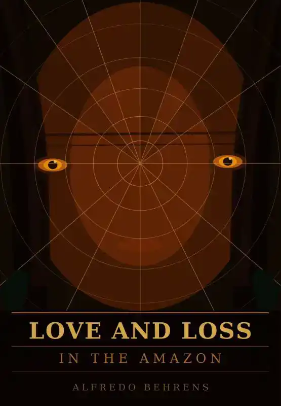LOVE AND LOSS IN THE AMAZON