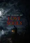 THE HOUSE OF LOST SOULS