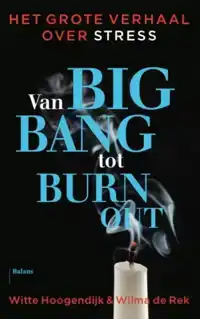 VAN BIG BANG TOT BURN-OUT