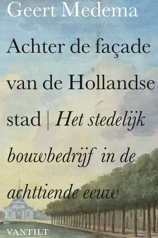 ACHTER DE FACADE VAN DE HOLLANDSE STAD