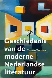 GESCHIEDENIS VAN DE MODERNE NEDERLANDSE LITERATUUR