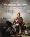 ONZE SLAG BIJ WATERLOO