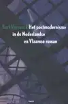 HET POSTMODERNISME IN DE NEDERLANDSE EN VLAAMSE ROMAN