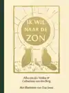IK WIL NAAR DE ZON