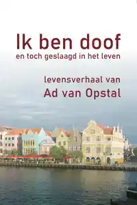 IK BEN DOOF EN TOCH GESLAAGD IN HET LEVEN
